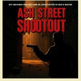 The ash street shootout (eBook, ePUB) The ash street shootout (eBook, ePUB)