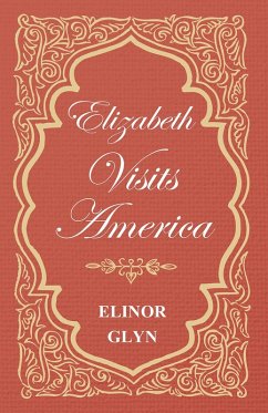 Elizabeth Visits America (eBook, ePUB) - Glyn, Elinor