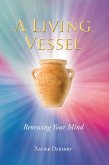 A LIVING VESSEL (eBook, ePUB) A LIVING VESSEL (eBook, ePUB)