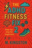 The ADHD Fitness fix 2 (eBook, ePUB) The ADHD Fitness fix 2 (eBook, ePUB)