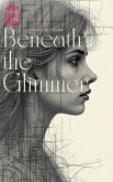 Beneath the Glimmer (eBook, ePUB)