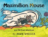 Maximillion Mouse and the Coat Adventure (eBook, ePUB) Maximillion Mouse and the Coat Adventure (eBook, ePUB)