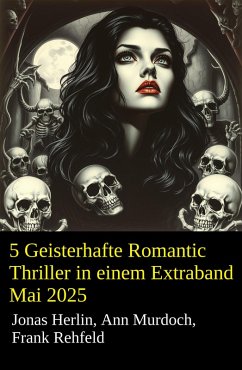 Cover 5 Geisterhafte Romantic Thriller in einem Extraband Mai 2025 (eBook, ePUB)
