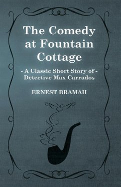 Cover The Comedy at Fountain Cottage (A Classic Short Story of Detective Max Carrados) (eBook, ePUB)