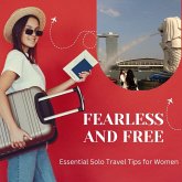 Fearless and Free: Essential Solo Travel Tips for Women (eBook, ePUB)
