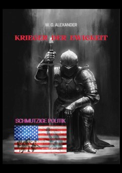 Cover Krieger der Ewigkeit - Der Protagonist, ein Ex-Militär verhindert einen Terroranschlag in den USA. Ein Thriller mit unerwarteten Wendungen (eBook, ePUB)