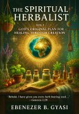 The Spiritual Herbalist: Vol. 1 (eBook, ePUB)