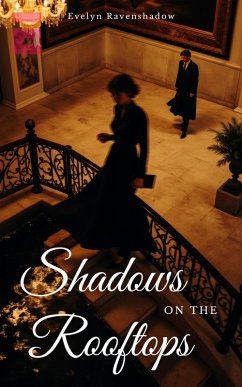 Shadows on the Rooftops (eBook, ePUB) - Ravenshadow, Evelyn Shadows on the Rooftops (eBook, ePUB) - Ravenshadow, Evelyn