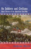On Soldiers and Civilians - Short Stories of the American Civil War (eBook, ePUB) On Soldiers and Civilians - Short Stories of the American Civil War (eBook, ePUB)