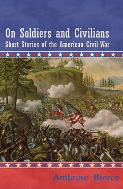 On Soldiers and Civilians - Short Stories of the American Civil War (eBook, ePUB) Cover On Soldiers and Civilians - Short Stories of the American Civil War (eBook, ePUB)