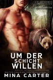 Um der Schicht willen: Eine paranormale Liebesgeschichte mit Gestaltwandlern (Banford und die Schönheitsbären, #3) (eBook, ePUB) Um der Schicht willen: Eine paranormale Liebesgeschichte mit Gestaltwandlern (Banford und die Schönheitsbären, #3) (eBook, ePUB)