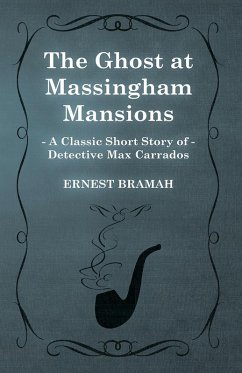 Cover The Ghost at Massingham Mansions (A Classic Short Story of Detective Max Carrados) (eBook, ePUB)