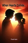 When Hearts Collide... (eBook, ePUB)