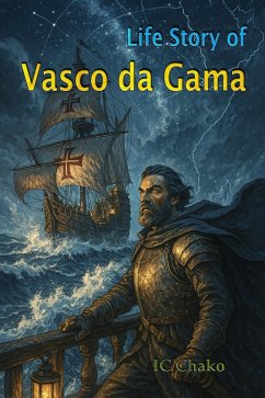 Life Story of Vasco da Gama (eBook, ePUB) - Chako, Ic
