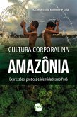 Cultura corporal na amazônia (eBook, ePUB)