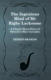 The Ingenious Mind of Mr Rigby Lacksome (A Classic Short Story of Detective Max Carrados) (eBook, ePUB)