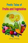 Poetic Tales of Fruits and Vegetables (eBook, ePUB) Poetic Tales of Fruits and Vegetables (eBook, ePUB)