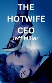 The Hotwife CEO (eBook, ePUB) The Hotwife CEO (eBook, ePUB)