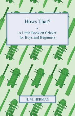 Hows That? - A Little Book on Cricket for Boys and Beginners (eBook, ePUB) - Herman, H. M.