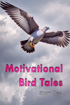 Motivational Bird Tales (eBook, ePUB) Cover Motivational Bird Tales (eBook, ePUB)
