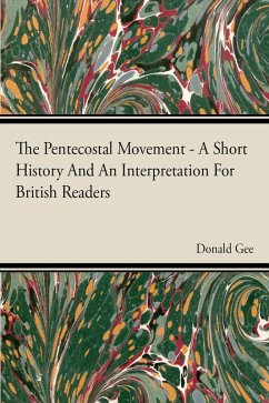 The Pentecostal Movement - A Short History And An Interpretation For British Readers (eBook, ePUB) - Gee, Donald