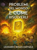 Problemi del mondo e come risolverli (eBook, ePUB) Problemi del mondo e come risolverli (eBook, ePUB)