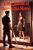 Crime Stories of Across the Mirror (eBook, ePUB)