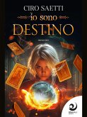 Io sono Destino (eBook, ePUB) Io sono Destino (eBook, ePUB)