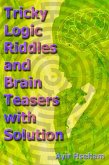 Tricky Logic Riddles and Brain Teasers with Solution (eBook, ePUB) Tricky Logic Riddles and Brain Teasers with Solution (eBook, ePUB)