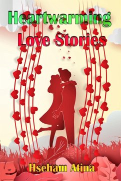 Heartwarming Love Stories (eBook, ePUB) - Atina, Hseham