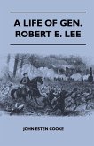 A Life of Gen. Robert E. Lee (eBook, ePUB)