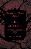 The Ash-Tree (Fantasy and Horror Classics) (eBook, ePUB) The Ash-Tree (Fantasy and Horror Classics) (eBook, ePUB)