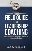 The Field Guide to Leadership Coaching (eBook, ePUB) The Field Guide to Leadership Coaching (eBook, ePUB)