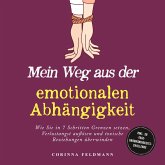Mein Weg aus der emotionalen Abhängigkeit: Wie Sie in 7 Schritten Grenzen setzen, Verlustangst auflösen und toxische Beziehungen überwinden - inkl. 30-Tage-Unabhängigkeits-Challenge (MP3-Download)