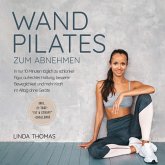 Express Wandpilates zum Abnehmen: In nur 10 Minuten täglich zu schlanker Figur, aufrechter Haltung, besserer Beweglichkeit und mehr Kraft im Alltag ohne Geräte -inkl. 21-Tage-"Fit & Straff"-Challenge (MP3-Download) Express Wandpilates zum Abnehmen: In nur 10 Minuten täglich zu schlanker Figur, aufrechter Haltung, besserer Beweglichkeit und mehr Kraft im Alltag ohne Geräte -inkl. 21-Tage-"Fit & Straff"-Challenge (MP3-Download)