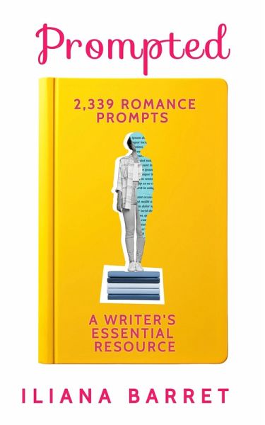 Prompted: 2,339 Romance Prompts: A Writer's Essential Resource (eBook, ePUB)