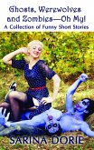 Ghosts, Werewolves and Zombies--Oh My! (eBook, ePUB) Ghosts, Werewolves and Zombies--Oh My! (eBook, ePUB)