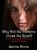 Why Did the Vampire Cross the Road (and Other Jokes That Could Result in Death) (eBook, ePUB) Why Did the Vampire Cross the Road (and Other Jokes That Could Result in Death) (eBook, ePUB)