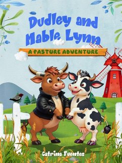 Cover Dudley And Mable Lynn: A Pasture Adventure (eBook, ePUB)