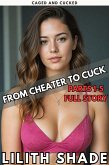 From Cheater to Cuck Parts 1-5, Full Story (Series, #0.2) (eBook, ePUB) From Cheater to Cuck Parts 1-5, Full Story (Series, #0.2) (eBook, ePUB)