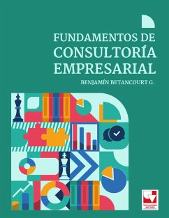 Fundamentos de consultoría empresarial (eBook, PDF) - Betancourt Guerrero, Benjamín