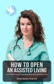 How to Open an Assisted Living (eBook, ePUB)