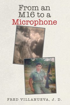 From an M16 to a Microphone (eBook, ePUB) - Villanueva J. D., Fred