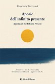Aporie dell'infinito presente - Aporias of the Infinite Present (eBook, ePUB) Aporie dell'infinito presente - Aporias of the Infinite Present (eBook, ePUB)