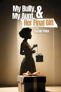Cover My Bully, My Aunt, & Her Final Gift (eBook, ePUB)
