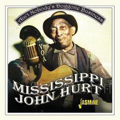 Ain'T Nobody'S Doggone Business - Hurt,Mississippi John Ain'T Nobody'S Doggone Business - Hurt,Mississippi John