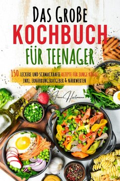 Cover Das große Teenager Kochbuch: Das ultimative Anfänger-Kochbuch für Teenager! (eBook, ePUB)
