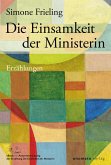 Die Einsamkeit der Ministerin (eBook, ePUB) Die Einsamkeit der Ministerin (eBook, ePUB)