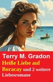 Heiße Liebe auf Boracay und 2 weitere Liebesromane (eBook, ePUB)