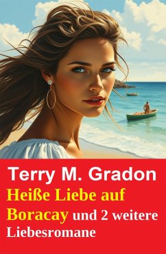 Cover Heiße Liebe auf Boracay und 2 weitere Liebesromane (eBook, ePUB)